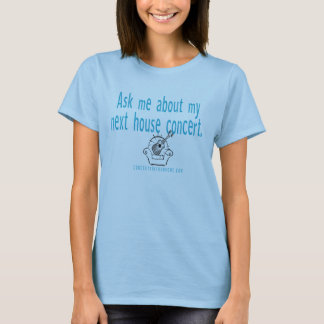 T-shirt Interrogez-moi au sujet de mon concert de maison