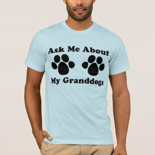 T-shirt Interrogez-moi au sujet de mon Granddogs