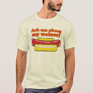 T-shirt Interrogez-moi au sujet de mon weiner !