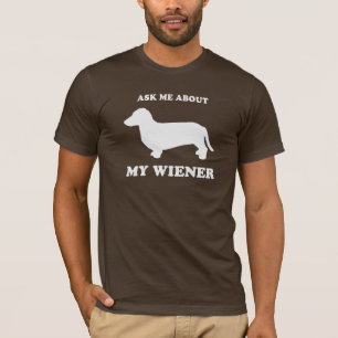 T-shirt Interrogez-moi au sujet de mon wiener2