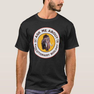T-shirt Interrogez-moi sur la biologie évolutive Woolly Ma