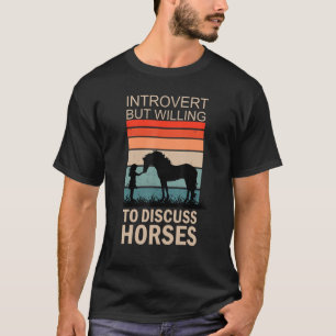 T-shirt Intoverted, mais prêt à discuter des chevaux 2