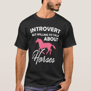 T-shirt Intoverted, mais prêt à discuter des chevaux des h