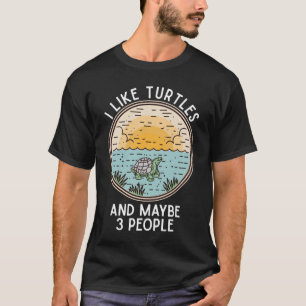 T-shirt Introduire I Like Turtles Et Peut-Être 3 Personnes