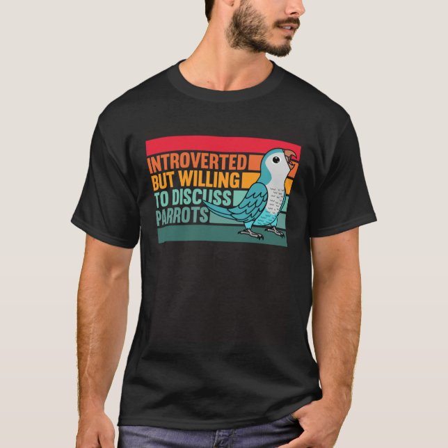 T-shirt Introverted But Parrots Blue Monk Parakeet Quaker (Devant)