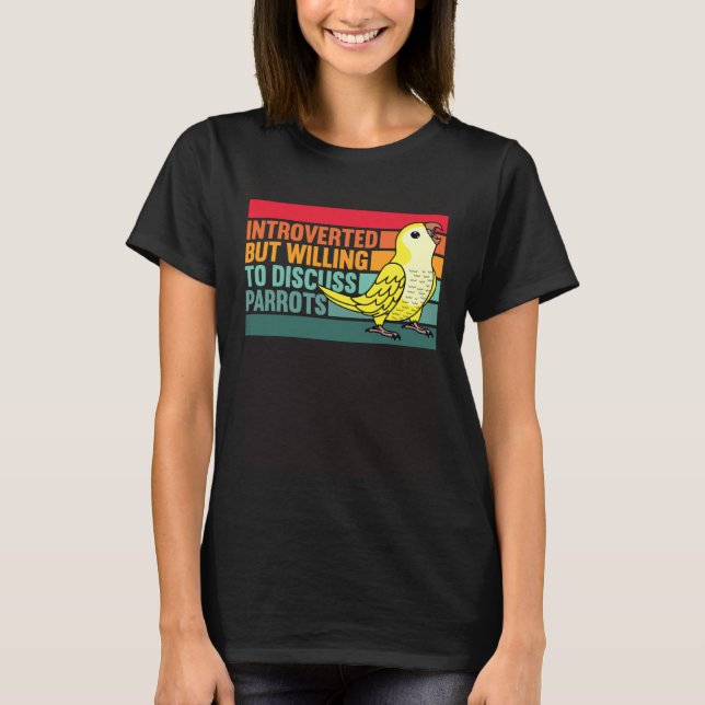 T-shirt Introverted But Parrots Yellow Lutino Monk Parakee (Devant)