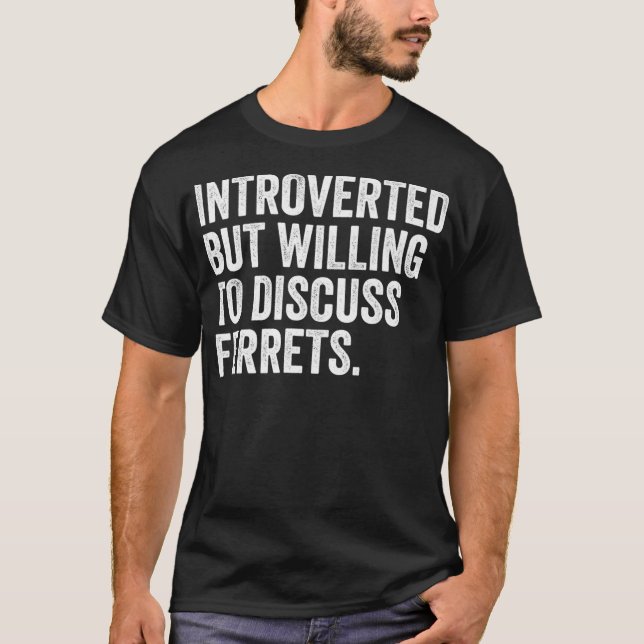T-shirt Introverted but Willing To Design intelligent Ferr (Devant)