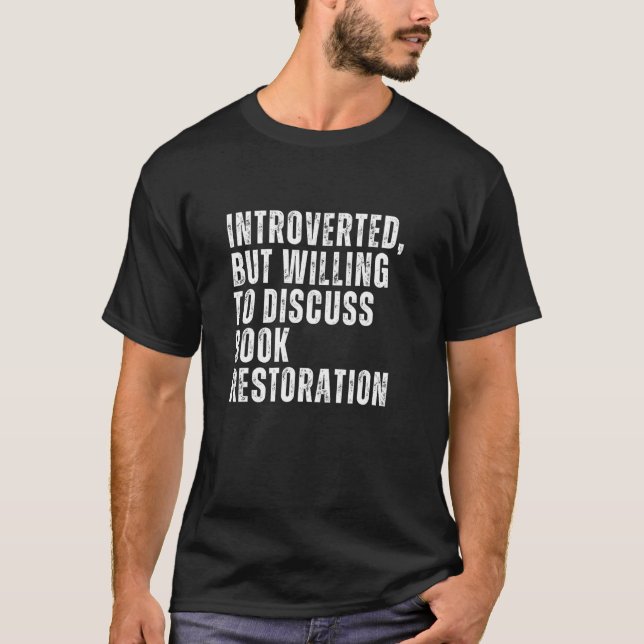 T-shirt Introverted But Willing to Discuss Book Restoratio (Devant)