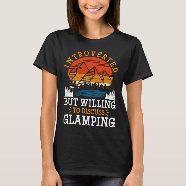T-shirt Introverted But Willing To Discuss Glamping (Devant)