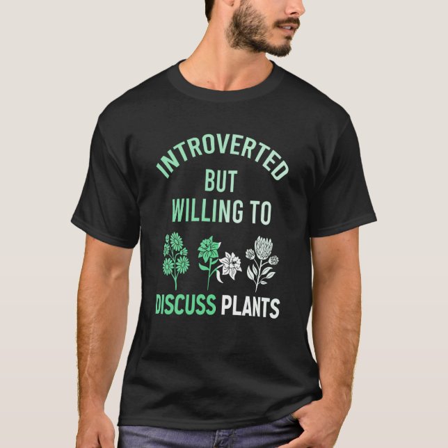 T-shirt Introverted But Willing To Discuss Plants Planting (Devant)