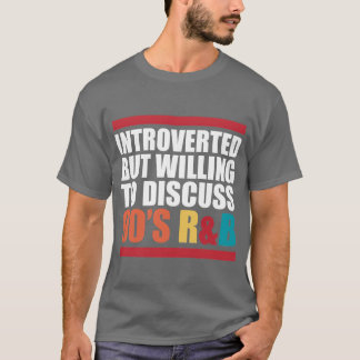 T-shirt Introverted But Willingo Discuss 90S Rnb Rb vintag