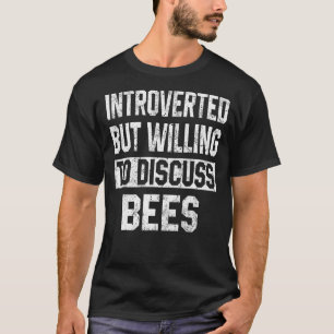 T-shirt Introverted Mais La Volonté De Discuter Des Abeill