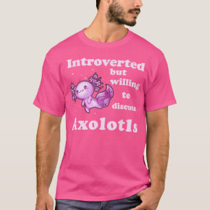 T-shirt Introverted Mais Prêt À Discuter Axolotls Salama