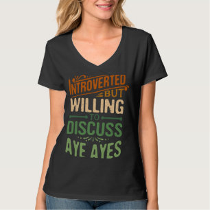 T-shirt Introverted Mais Prêt À Discuter Aye Ayes 1