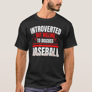 T-shirt Introverted Mais Prêt À Discuter De Baseball Anti
