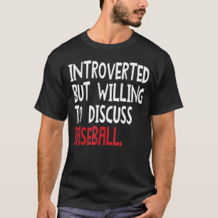 T-shirt Introverted Mais Prêt À Discuter De Baseball Pour