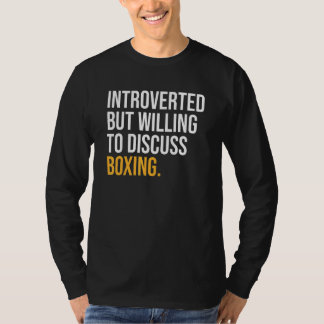 T-shirt Introverted Mais Prêt À Discuter De Boxing