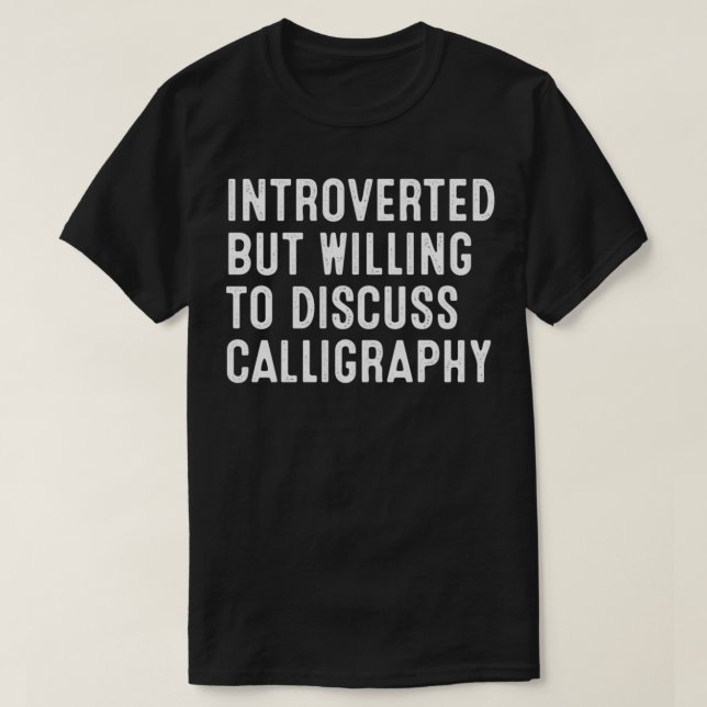T-shirt Introverted Mais Prêt À Discuter De Calligraphie 2 (Design devant)