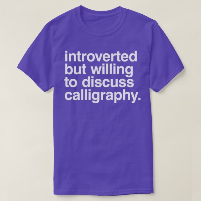 T-shirt Introverted mais prêt à discuter de calligraphie g (Design devant)