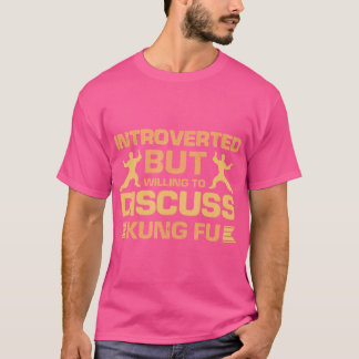 T-shirt Introverted Mais Prêt À Discuter De Kung Fu