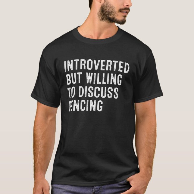 T-shirt Introverted Mais Prêt À Discuter De La Clôture (Devant)