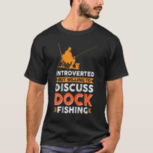 T-shirt Introverted Mais Prêt À Discuter De La Pêche À qua
