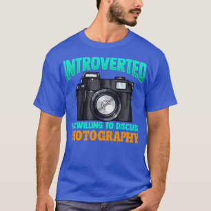 T-shirt Introverted Mais prêt à discuter de la photographi