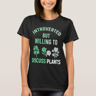 T-shirt Introverted Mais Prêt À Discuter De La Plantation 
