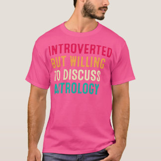 T-shirt Introverted Mais Prêt À Discuter De L'Astrologie R