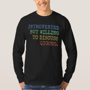 T-shirt Introverted Mais Prêt À Discuter De Qigong Retro