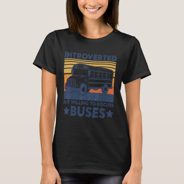 T-shirt Introverted Mais Prêt À Discuter Des Bus. École B (Devant)