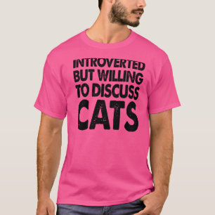 T-shirt Introverted Mais Prêt À Discuter Des Chats Animal 