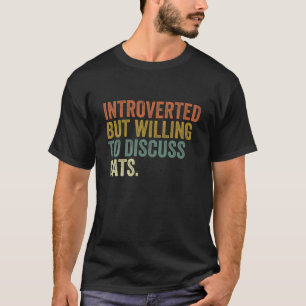 T-shirt Introverted Mais Prêt À Discuter Des Chats Kitten
