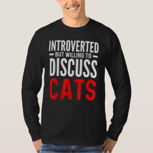 T-shirt Introverted Mais Prêt À Discuter Des Chats Kitten