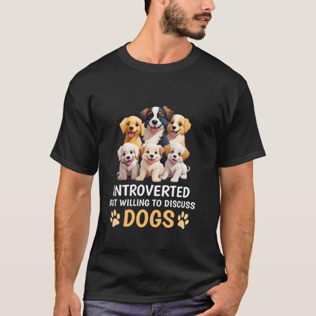 T-shirt Introverted Mais Prêt À Discuter Des Chiens Drôle  (Devant)