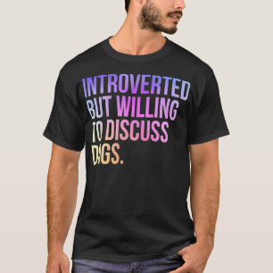 T-shirt Introverted, mais prêt à discuter des chiens Fil