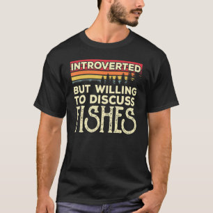 T-shirt Introverted Mais Prêt À Discuter Des Poissons Drôl