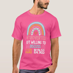 T-shirt Introverted Mais Prêt À Discuter Des Sacs Lug Rain