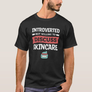 T-shirt Introverted Mais Prêt À Discuter Du Dermat Skincar