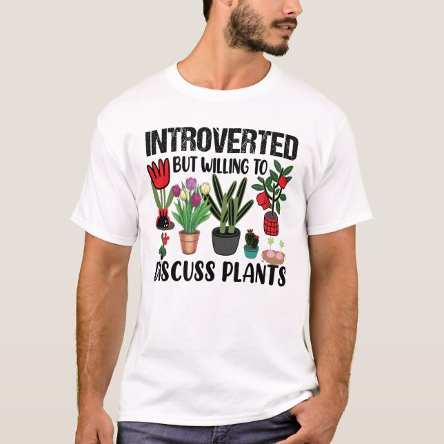 T-shirt Introverted Mais Prêt À Discuter Du Jardinage Plan (Devant)