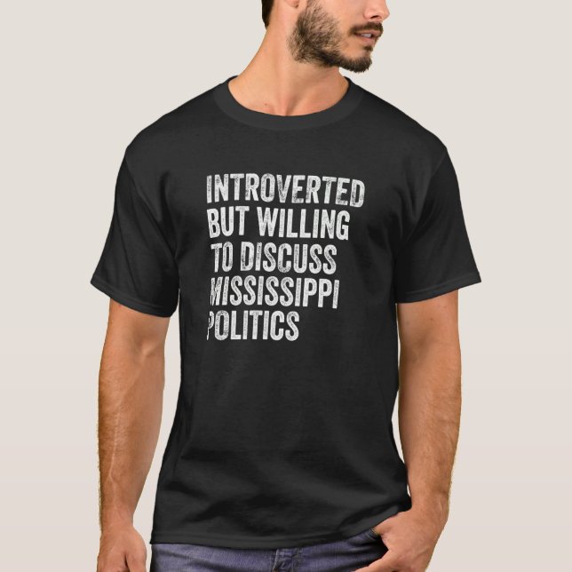 T-shirt Introverted Mais Prêt À Discuter Du Mississippi Po (Devant)
