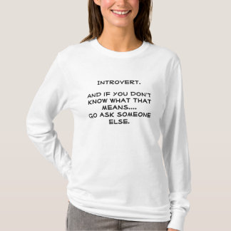 T-shirt Introverti. Go demandent à quelqu'un d'autre.