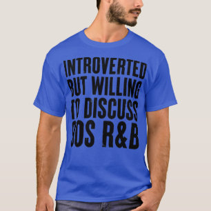T-shirt introverti mais disposé à discuter des années 90 R