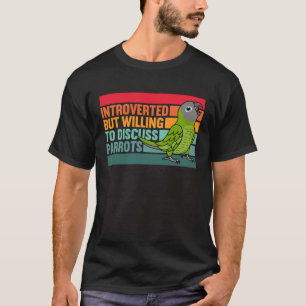 T-shirt Introverti, mais perroquets Dusky à la tête Conure