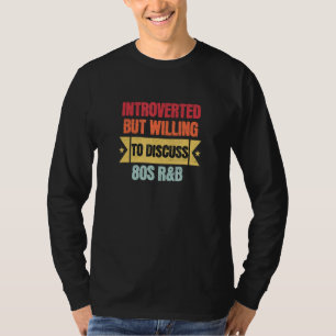 T-shirt Introverti Mais Prêt à Discuter 80s R&B Anti S