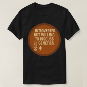 T-shirt Introverti mais prêt à discuter de la génétique