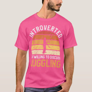 T-shirt Introverti Mais Prêt À Discuter De La Jonglerie Jo