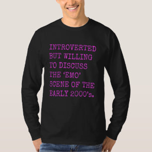 T-shirt Introverti Mais Prêt à Discuter des Emo des Années