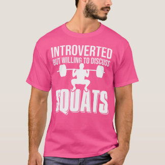 T-shirt Introverti Mais Prêt À Discuter Des Squats De Musc
