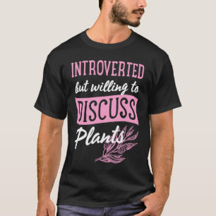 T-shirt Introverti Mais Prêt à Discuter Plantes Jardinage